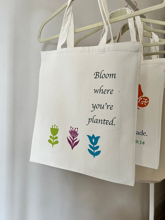 "Bloom Where You Are Planted" Tote Bag